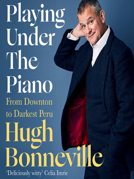 Title details for Playing Under the Piano by Hugh Bonneville - Available